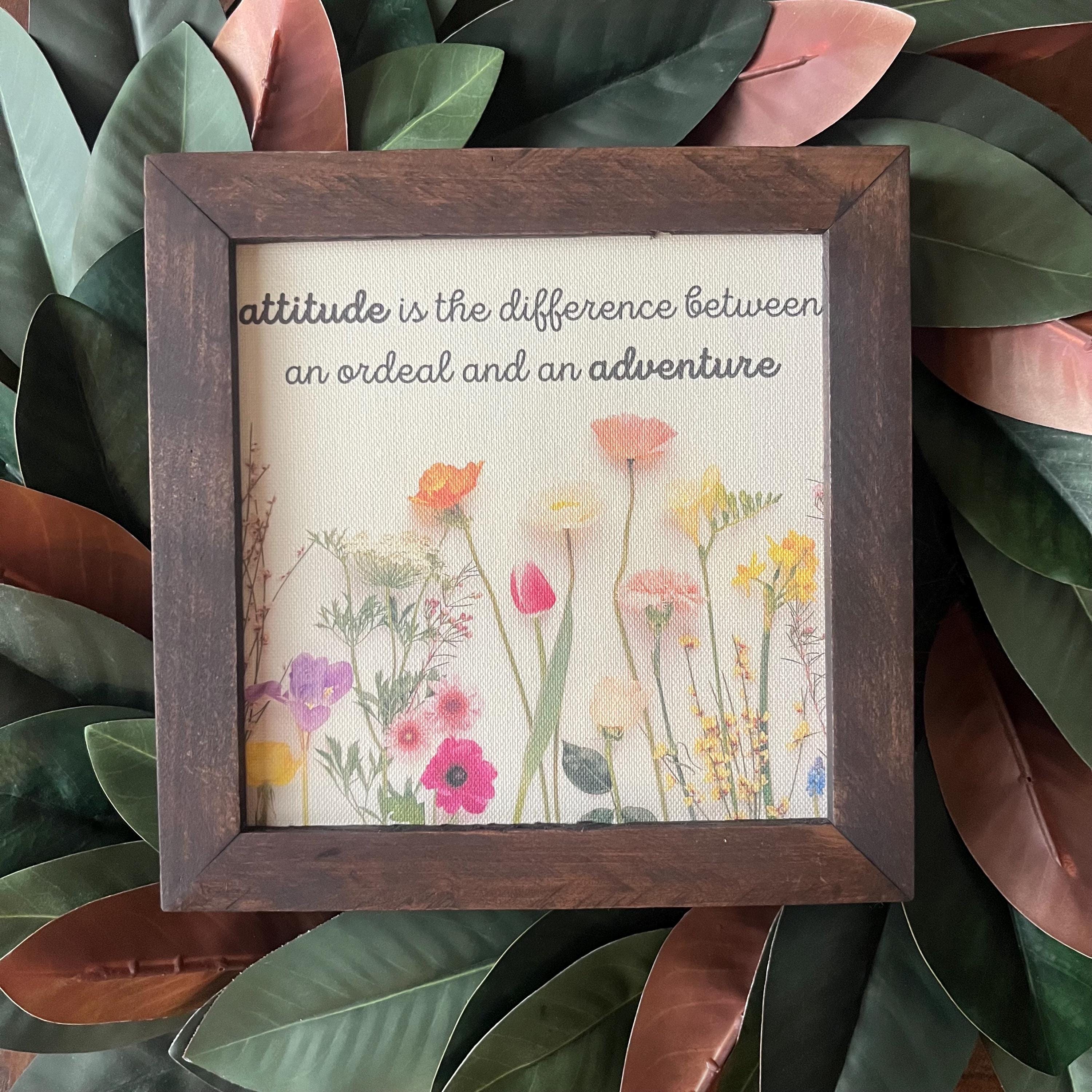 ATTITUDE is the difference between an ordeal and an ADVENTURE 9.5x9.5 8 inch Reclaimed Wood canvas print 3 designs to choose from grad gift