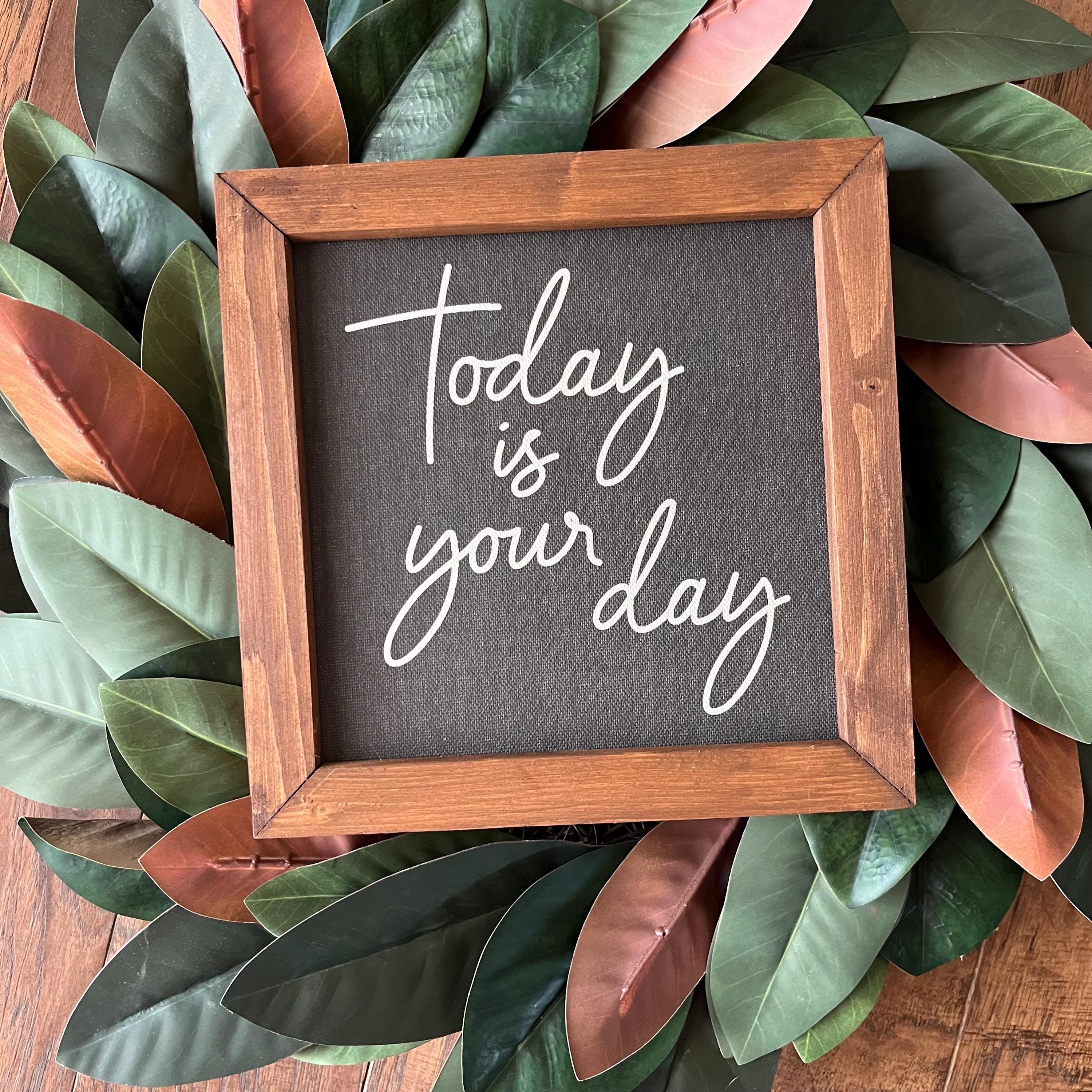 Today is YOUR day 9.5x9.5 8 inch Reclaimed Wood canvas print grad gift  journey good vibes