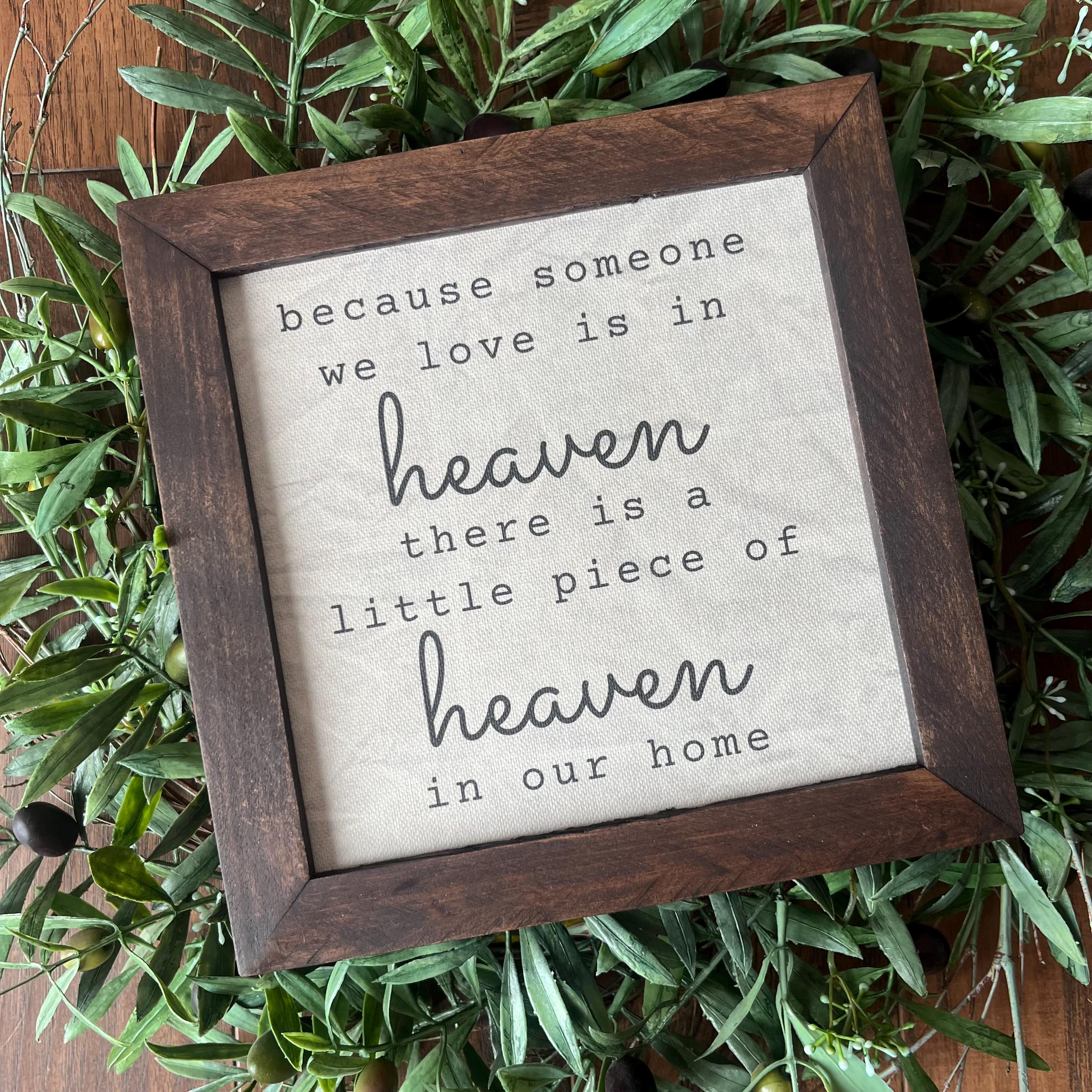because someone we love is in heaven, there is a little piece of heaven in our home Gift 9.5x9.5 8 inch Reclaimed Wood Frame New memorial