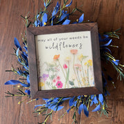 may all of your weeds be WILDFLOWERS 9.5x9.5 8 inch Reclaimed Wood canvas print anytime gift journey good vibes share kindness