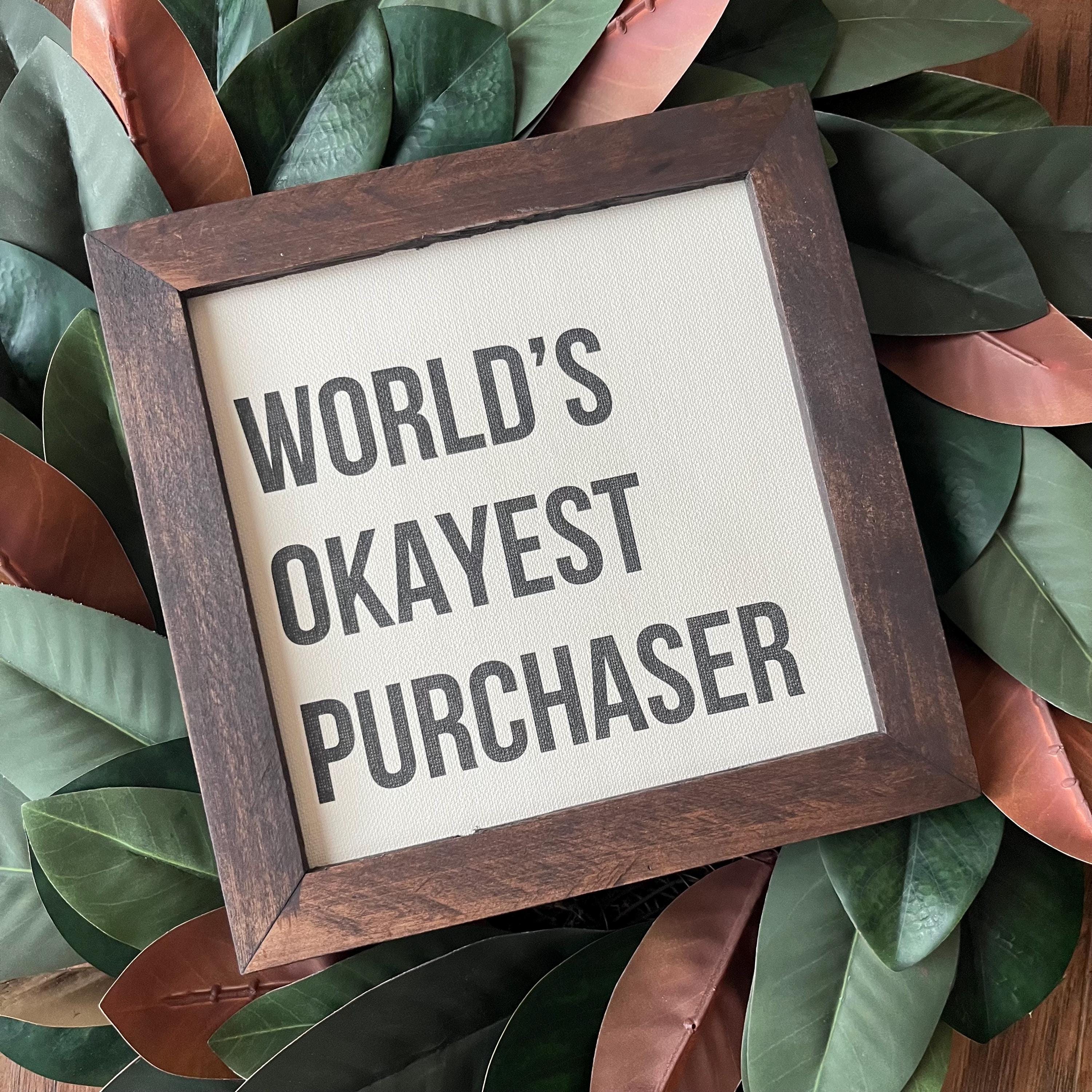 World’s Okayest (your choice) Funny Sign Gift 9.5x9.5 inch, 8x8 canvas print reclaimed wood canvas print