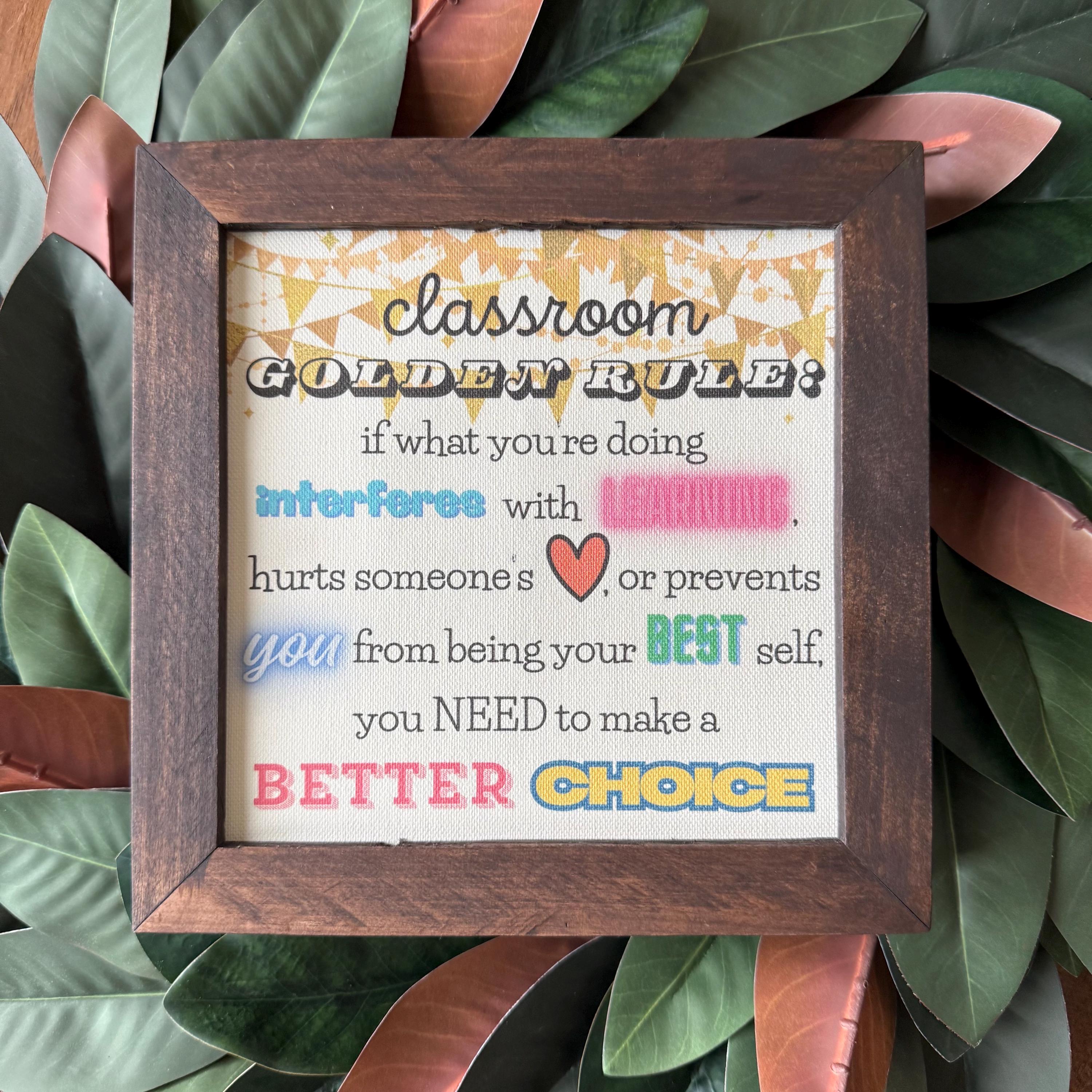 classroom GOLDEN rule 9.5x9.5 (8x8 inch print) reclaimed wood, canvas print, choice of stain teacher anchor chart love make good choices