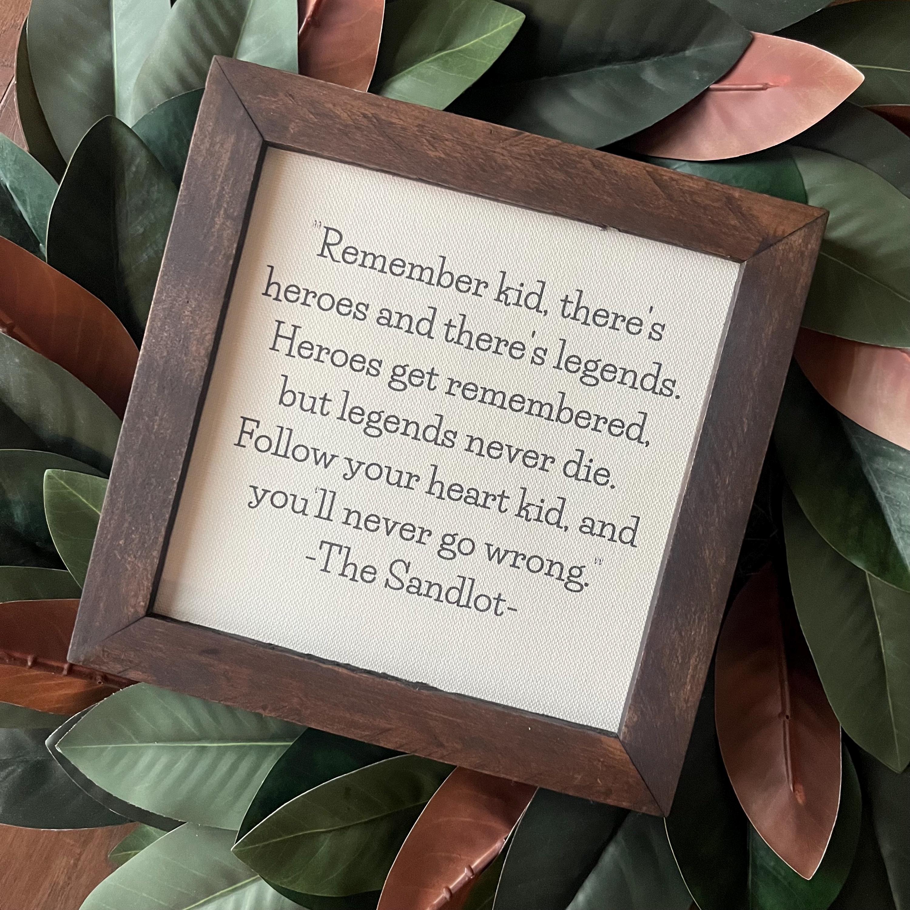 Legends Sandlot Quote follow your heart and you’ll never go wrong 9.5x9.5 inch Reclaimed Wood canvas print grad gift new journey good vibes