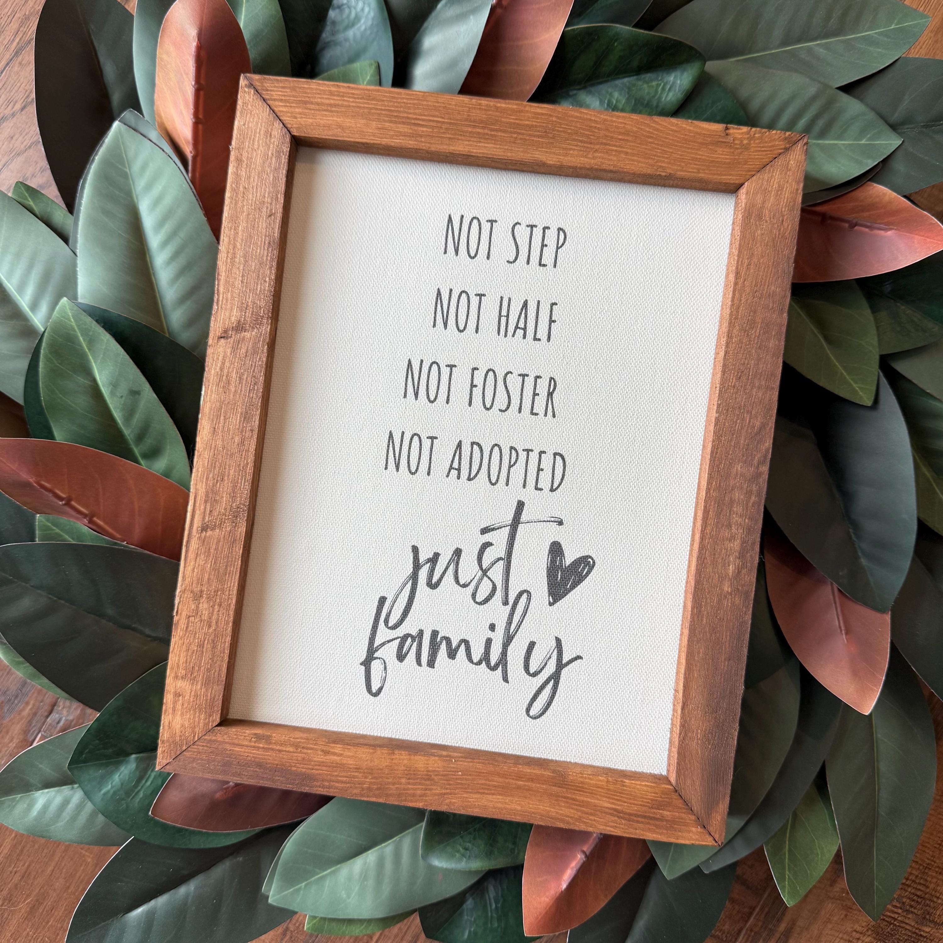 Not Step Not Half Not Foster Not Adopted 𝓳𝓾𝓼𝓽 𝓯𝓪𝓶𝓲𝓵𝔂 Gift 9.5x11.5 8x10 reclaimed wood canvas print made in Iowa adoption marriage
